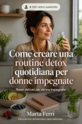 Cover-Bild zum Titel 'Come creare una routine detox quotidiana per donne impegnate' von 'Marta Ferri'