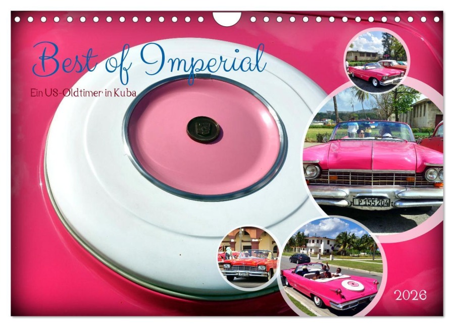 Best of Imperial - Ein US-Oldtimer in Kuba (Wandkalender 2026 DIN A4 quer), CALVENDO Monatskalender - Henning von Löwis of Menar
