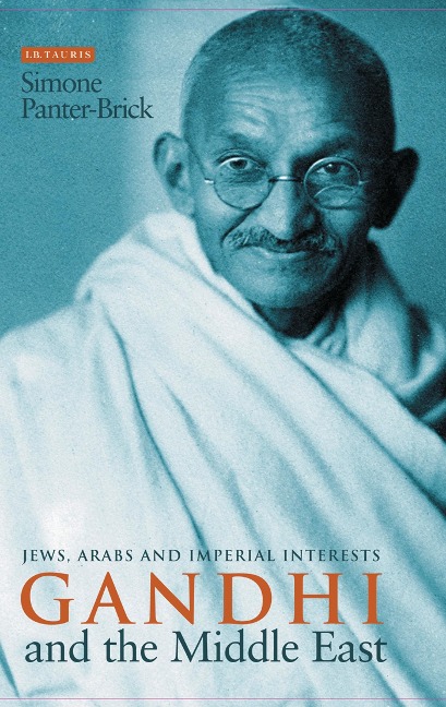 Gandhi and the Middle East - Simone Panter-Brick