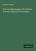 Cover-Bild zum Titel 'Über den Abfassungsort der Miracles de Nostre Dame par Personnages' von 'Hermann Schnell'