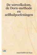Cover-Bild zum Titel 'De wervelkolom, de Dorn-methode en zelfhulpoefeningen' von 'Annet Roffel-de Haas'