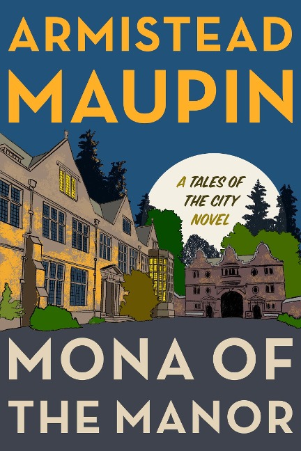 Mona of the Manor - Armistead Maupin