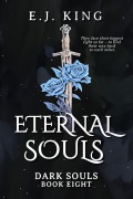 Cover-Bild zum Titel 'Eternal Souls (Dark Souls, #8)' von 'E. J. King'