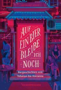 Cover-Bild zum Titel 'Auf ein Bier bleibe ich noch' von 'Lennart Adam'