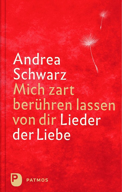 Mich zart berühren lassen von dir - Andrea Schwarz