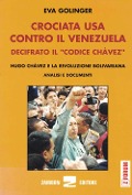 Cover-Bild zum Titel 'Crociata Usa contro il Venezuela. Decifrato il codice Chavez' von 'Eva Golinger'