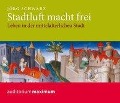 Cover-Bild zum Titel 'Stadtluft macht frei (Ungekürzt)' von 'Jörg Schwarz'