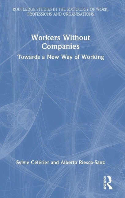 Workers Without Companies - Alberto Riesco-Sanz, Sylvie Celerier