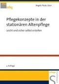 Pflegekonzepte in der stationären Altenpflege - Angela Paula Löser
