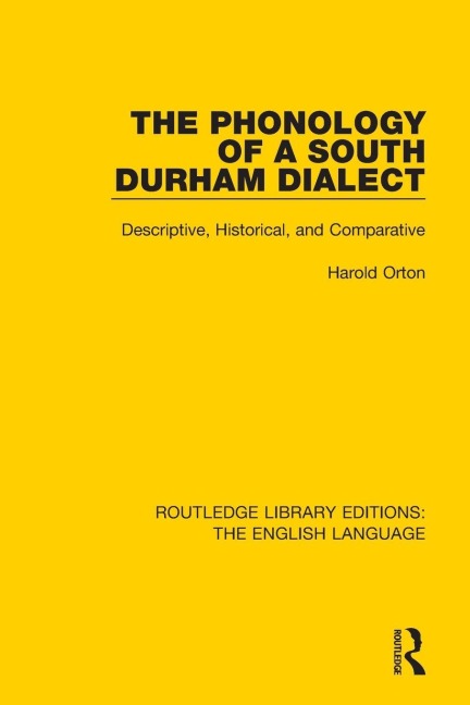 The Phonology of a South Durham Dialect - Harold Orton