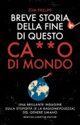Cover-Bild zum Titel 'Breve storia della fine di questo c***o di mondo' von 'Tom Phillips'