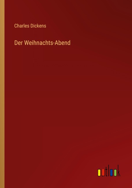 Der Weihnachts-Abend - Charles Dickens