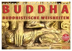 BUDDHA Buddhistische Weisheiten (Tischkalender 2025 DIN A5 quer), CALVENDO Monatskalender - BuddhaART BuddhaART