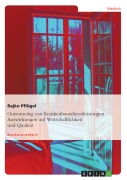 Cover-Bild zum Titel 'Outsourcing von Krankenhausdienstleistungen - Auswirkungen auf die Wirtschaftlichkeit und Qualität' von 'Rajko Pflügel'