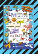 Cover-Bild zum Titel 'MEGA MALBUCH - FLUGZEUGE - HELIKOPTER - BALLON - FALLSCHIRMSPRINGER - VÖGEL - PILOTEN - LUFTSCHIFFE - DOPPELDECKER - DÜSENJETS - RAKETEN' von 'Gabriele André, Wolfgang André'