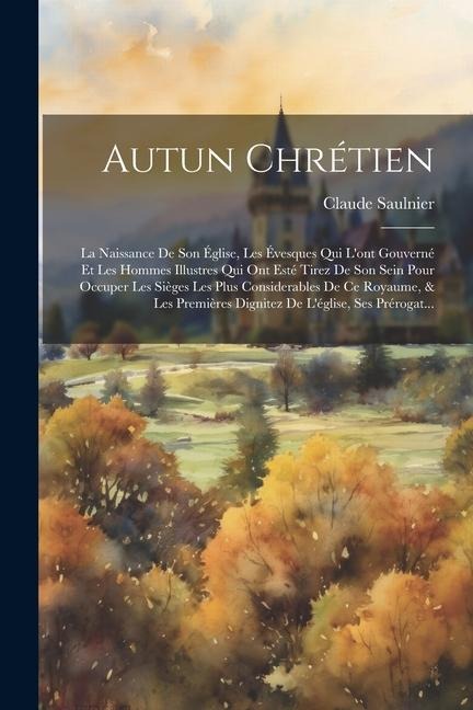 Autun Chrétien - Claude Saulnier