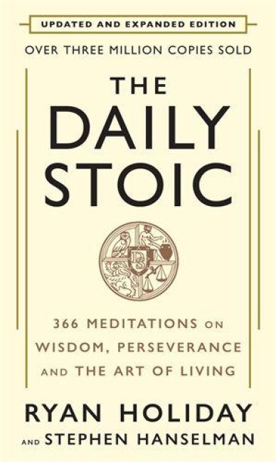 The Daily Stoic: 10th Anniversary Edition - Ryan Holiday, Stephen Hanselman
