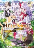 Hell Mode: Unterforderter Hardcore-Gamer findet die ultimative Challenge in einer anderen Welt (Light Novel): Band 2 - Hamuo