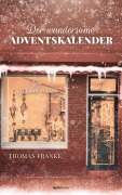 Cover-Bild zum Titel 'Der wundersame Adventskalender' von 'Thomas Franke'