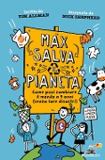 Cover-Bild zum Titel 'Max salva il pianeta. Come puoi cambiare il mondo a 9 anni (senza fare disastri)' von 'Tim Allman'