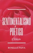 Cover-Bild zum Titel 'Sentimentalismo Poético' von 'Roselle Paiva'
