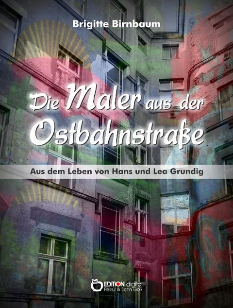 Die Maler aus der Ostbahnstraße - Brigitte Birnbaum