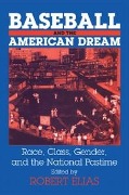 Cover-Bild zum Titel 'Baseball and the American Dream' von 'Robert Elias'