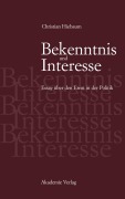 Cover-Bild zum Titel 'Bekenntnis und Interesse' von 'Christian Hiebaum'