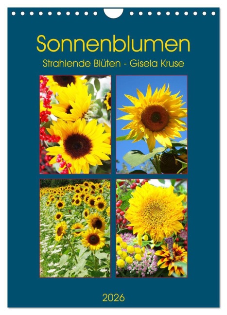 Sonnenblumen - Strahlende Blüten (Wandkalender 2026 DIN A4 hoch), CALVENDO Monatskalender - Gisela Kruse