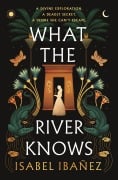Cover-Bild zum Titel 'What the River Knows' von 'Isabel Ibañez'