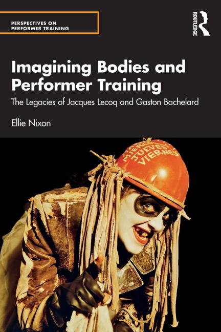 Imagining Bodies and Performer Training - Ellie Nixon