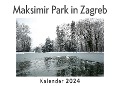 Maksimir Park in Zagreb (Wandkalender 2024, Kalender DIN A4 quer, Monatskalender im Querformat mit Kalendarium, Das perfekte Geschenk) - Anna Müller