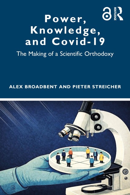 Power, Knowledge, and Covid-19 - Alex Broadbent, Pieter Streicher