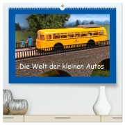 Die Welt der kleinen Autos (hochwertiger Premium Wandkalender 2026 DIN A2 quer), Kunstdruck in Hochglanz - Klaus-Peter Huschka