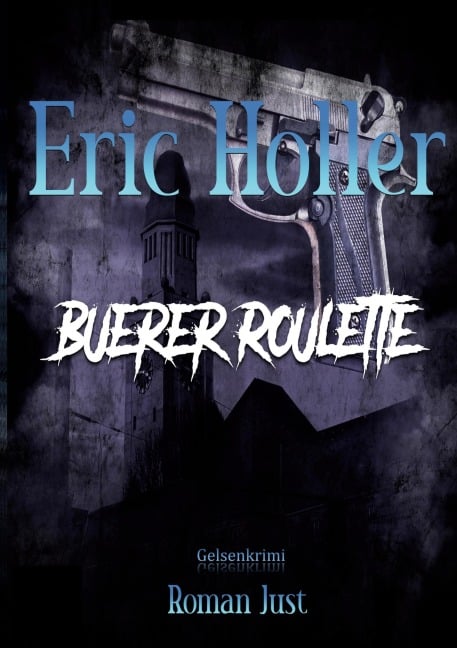 Eric Holler: Buerer Roulette - Roman Just