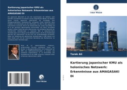 Cover-Bild zum Titel 'Kartierung japanischer KMU als holonisches Netzwerk: Erkenntnisse aus AMAGASAKI Di' von 'Tarek Ali'