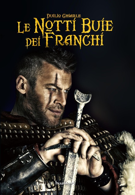 Le notti buie dei Franchi - Duilio Chiarle