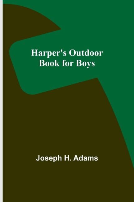 Harper's Outdoor Book for Boys - Joseph H. Adams