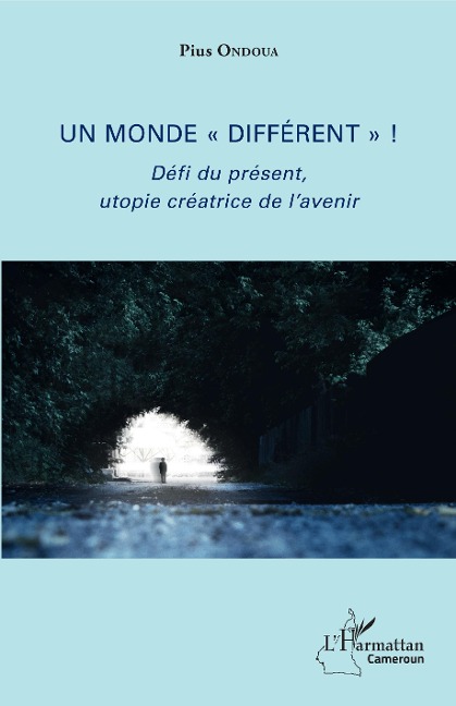 Un monde "différent" ! - Pius Ondoua