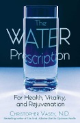 Cover-Bild zum Titel 'The Water Prescription' von 'Christopher Vasey'