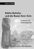 Käthe Kollwitz und die Kunst ihrer Zeit - Gisela Schirmer