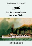 Cover-Bild zum Titel '1906' von 'Ferdinand Grautoff'