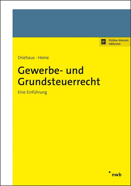 Gewerbe- und Grundsteuerrecht - Hans-Joachim Driehaus, Peter Heine