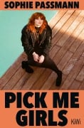 Cover-Bild zum Titel 'Pick me Girls' von 'Sophie Passmann'