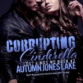 Corrupting Cinderella Lib/E - Autumn Jones Lake