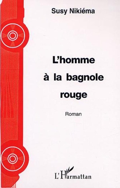 L'HOMME À LA BAGNOLE ROUGE - Nikiema