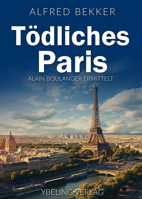 Tödliches Paris: Frankreich Krimis - Alfred Bekker