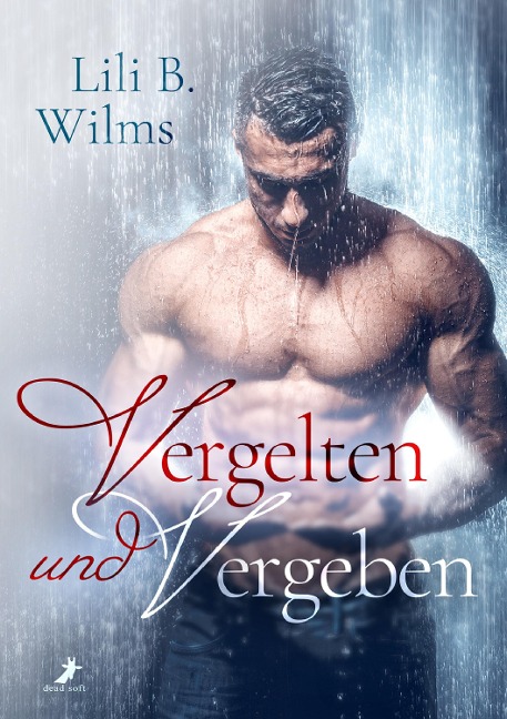 Vergelten und Vergeben - Lili B. Wilms