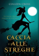 Cover-Bild zum Titel 'Caccia alle Streghe' von 'Colleen Cross'