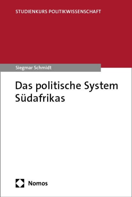 Das politische System Südafrikas - Siegmar Schmidt